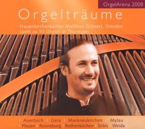 Matthias Grunert · Organ Dreams (CD) [Digipak] (2011)