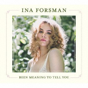 Cover for Ina Forsman · Been Meaning to Tell You (CD) [Japan Import edition] (2019)