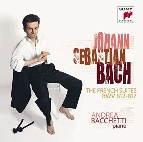 Cover for Andrea Bacchetti · J. S. Bach: French Suites (CD) [Japan Import edition] (2015)