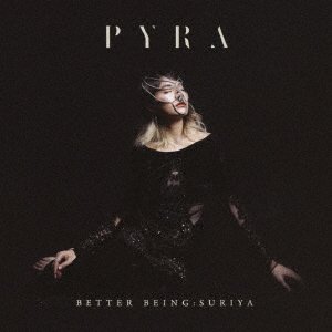 Cover for Pyra · Better Being : Suriya (CD) [Japan Import edition] (2018)