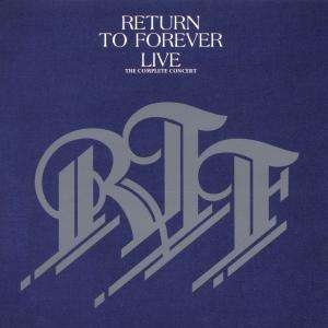 Cover for Return to Forever · Live the Complete Concert (CD) [Japan Import edition] (2023)