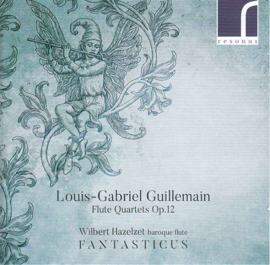 Flute Quartets Op.12 - L.G. Guillemain - Musique - RESONUS - 5060262791295 - 12 janvier 2018