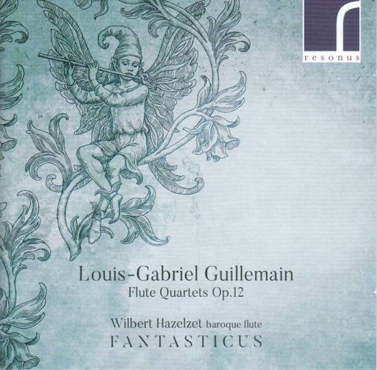 Flute Quartets Op.12 - L.G. Guillemain - Musik - RESONUS - 5060262791295 - 12. januar 2018