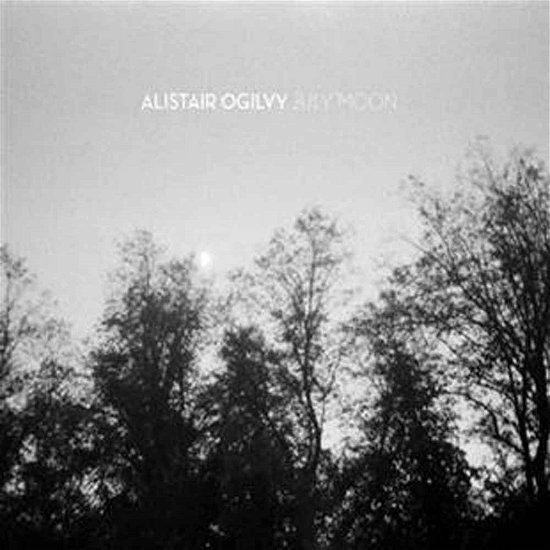 Cover for Alistair Ogilvy · July Moon (CD) (2015)