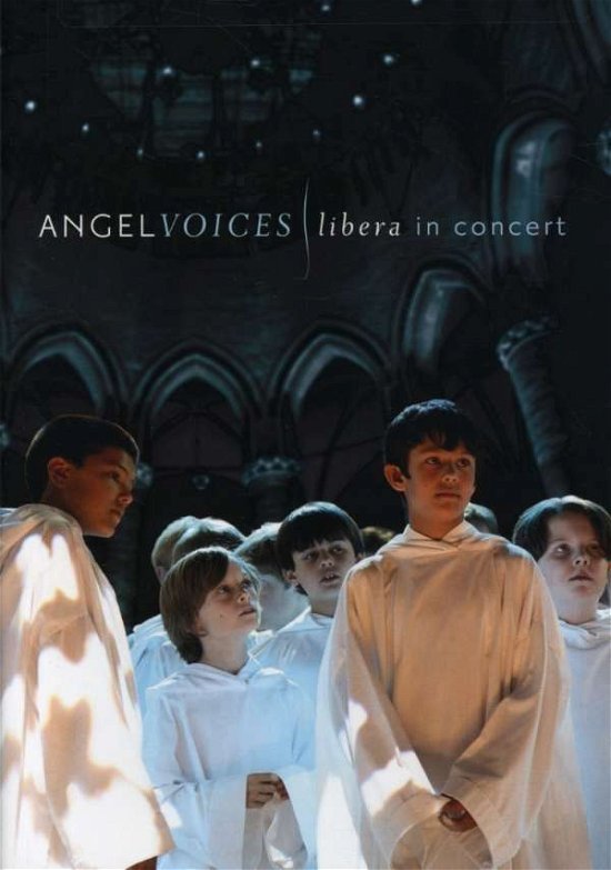 Cover for Libera · Angel Voices: Libera in Concert (DVD) (2007)