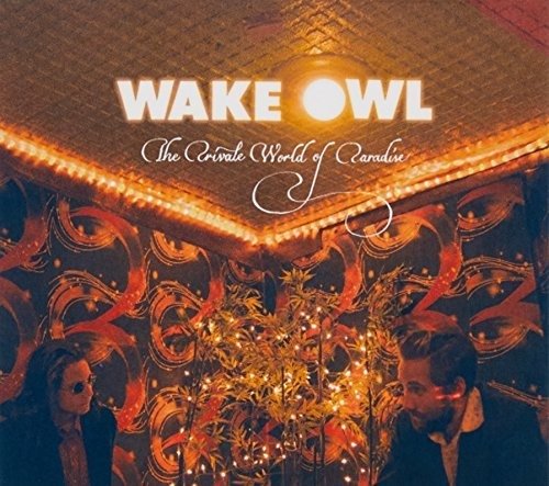 Wake Owl - Private World of Paradise - Wake Owl - Muziek - MIS - 9346062002295 - 11 april 2014