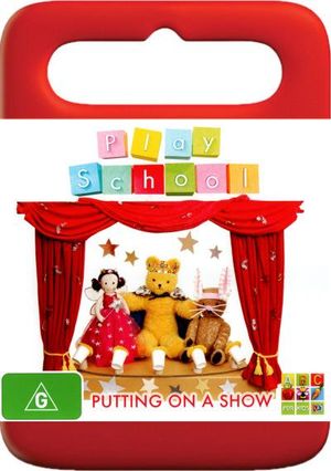 Play School - Putting On A Show - Play School - Movies - ROADSHOW - 9398711293295 - October 3, 2012