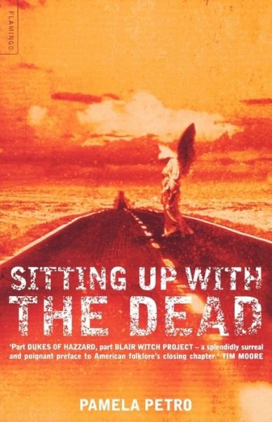 Cover for Pamela Petro · Sitting Up With the Dead: A Storied Journey Through the American South (Pocketbok) (2008)