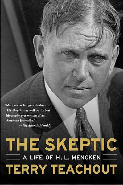 Cover for Terry Teachout · The Skeptic: a Life of H. L. Mencken (Paperback Book) [Reprint edition] (2021)