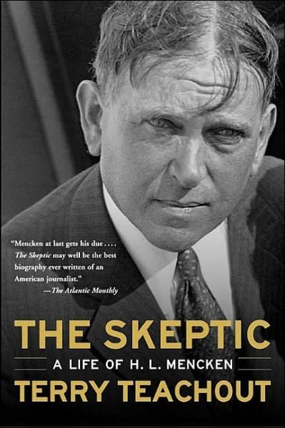 Cover for Terry Teachout · The Skeptic: a Life of H. L. Mencken (Paperback Bog) [Reprint edition] (2003)