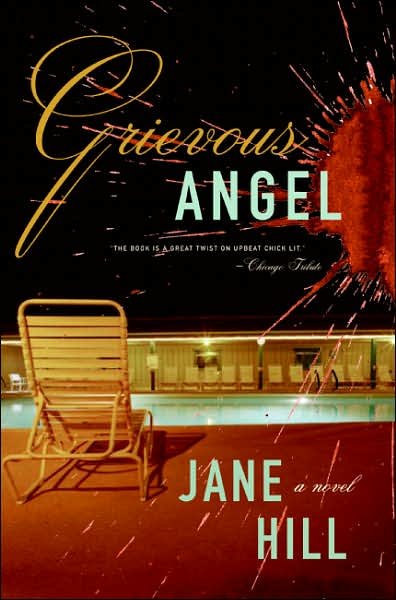 Cover for Jane Hill · Grievous Angel: a Novel (Paperback Book) (2006)