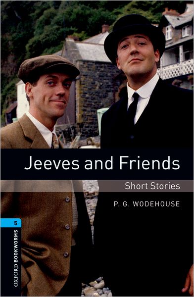 Cover for Wodehouse · Oxford Bookworms Library: Level 5:: Jeeves and Friends - Short Stories - Oxford Bookworms ELT (Taschenbuch) (2008)