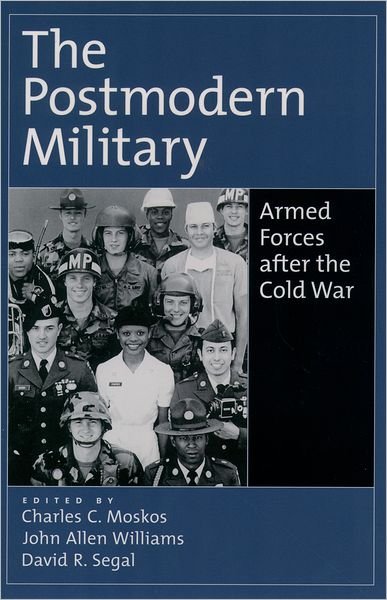 Cover for Charles C. Moskos · The Postmodern Military: Armed Forces After the Cold War (Paperback Book) (1999)