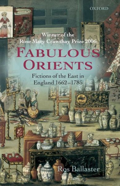 Cover for Ballaster, Ros (Fellow in English Literature, Mansfield College, Oxford University) · Fabulous Orients: Fictions of the East in England 1662-1785 (Paperback Book) (2007)