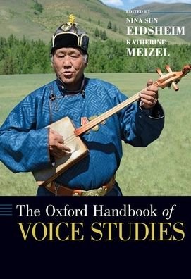 Cover for Nina; Meiz Eidsheim · The Oxford Handbook of Voice Studies - Oxford Handbooks (Hardcover Book) (2019)