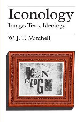 Iconology: Image, Text, Ideology - W. J. T. Mitchell - Livros - The University of Chicago Press - 9780226532295 - 15 de julho de 1987