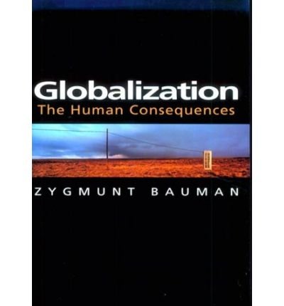 Globalization: the Human Consequences - European Perspectives: a Series in Social Thought and Cultural Criticism - Zygmunt Bauman - Kirjat - Columbia University Press - 9780231114295 - torstai 31. elokuuta 2000