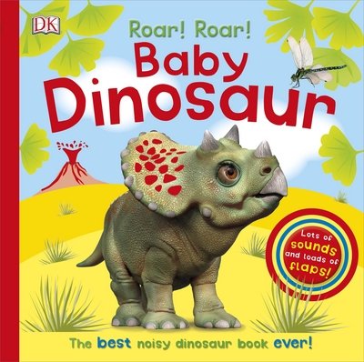 Cover for Dk · Roar! Roar! Baby Dinosaur: The Best Noisy Dinosaur Book Ever! - Super Noisy Books (Tavlebog) (2016)