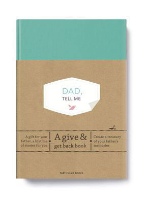 Dad, Tell Me: A Give & Get Back Book - Elma van Vliet - Books - Penguin Books Ltd - 9780241449295 - May 14, 2020