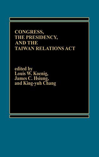 Cover for Louis W. Koenig · Congress, The Presidency and the Taiwan Relations Act (Hardcover Book) (1985)