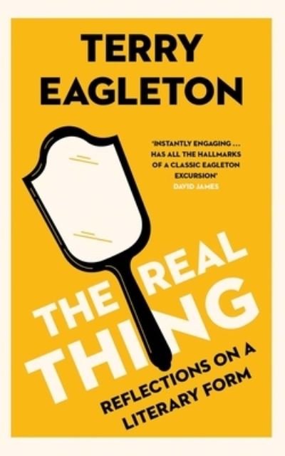 Cover for Terry Eagleton · The Real Thing: Reflections on a Literary Form (Inbunden Bok) (2024)