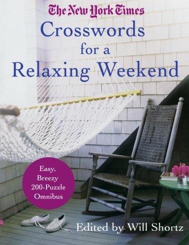 Cover for The New York Times · The New York Times Crosswords for a Relaxing Weekend: Easy, Breezy 200-puzzle Omnibus (New York Times Acrostic Crossword Puzzles) (Paperback Bog) (2008)