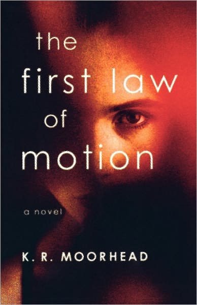Cover for K.r. Moorhead · The First Law of Motion (Paperback Book) (2009)