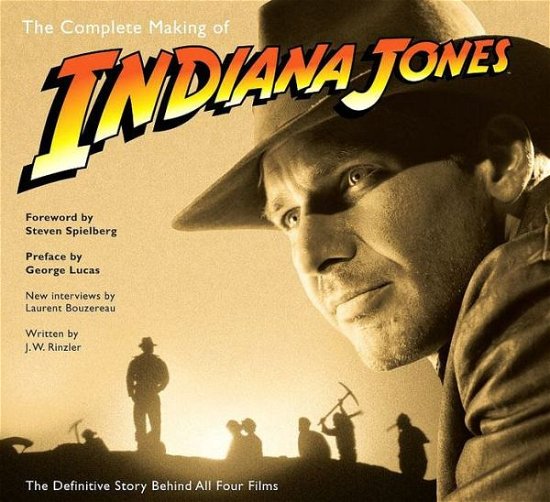Cover for J.W. Rinzler · The Complete Making of Indiana Jones: The Definitive Story Behind All Four Films - Indiana Jones (Pocketbok) (2008)