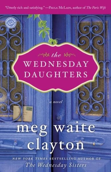 Cover for Meg Waite Clayton · The Wednesday Daughters: a Novel (Taschenbuch) [Reprint edition] (2014)