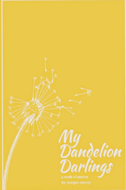 Cover for Morgan McCoy · My Dandelion Darlings (Paperback Book) (2018)