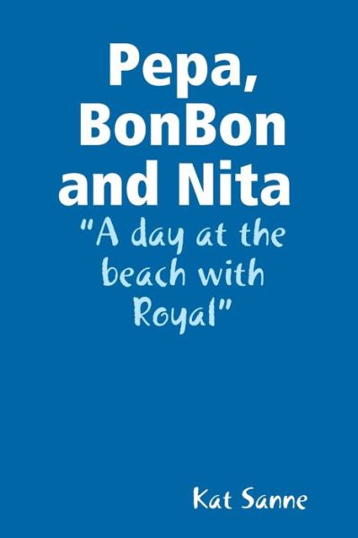 Cover for Kat Sanne · Pepa, BonBon and Nita (Book) (2019)