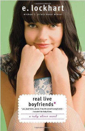 Cover for E. Lockhart · Real Live Boyfriends: Yes. Boyfriends, Plural. if My Life Weren't Complicated, I Wouldn't Be Ruby Oliver (Ruby Oliver Quartet) (Paperback Bog) [Reprint edition] (2011)