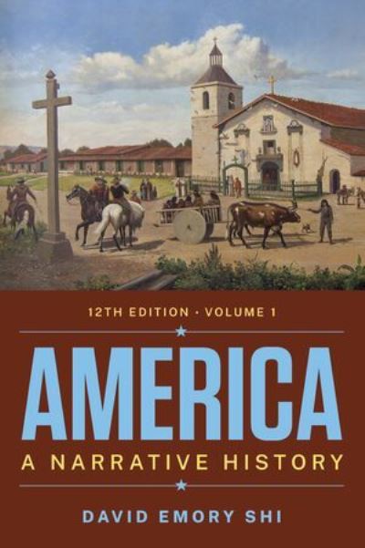Cover for Shi, David E. (Furman University) · America: A Narrative History (Book) [Twelfth edition] (2022)