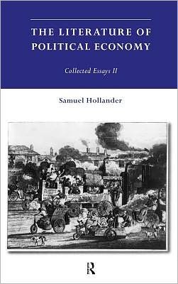 Cover for Samuel Hollander · The Literature of Political Economy: Collected Essays II (Inbunden Bok) (1997)