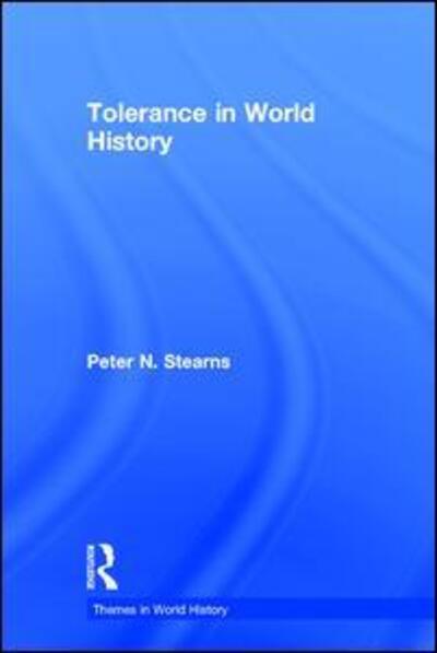 Cover for Peter Stearns · Tolerance in World History - Themes in World History (Hardcover Book) (2017)