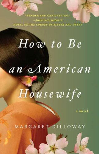 Cover for Margaret Dilloway · How to Be an American Housewife (Paperback Book) [Reprint edition] (2011)