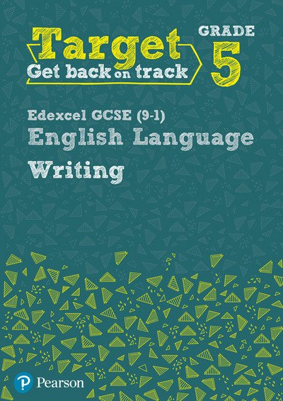 Cover for David Grant · Target Grade 5 Writing Edexcel GCSE (9-1) English Language Workbook: Target Grade 5 Writing Edexcel GCSE (9-1) English Language Workbook - Intervention English (Taschenbuch) (2016)