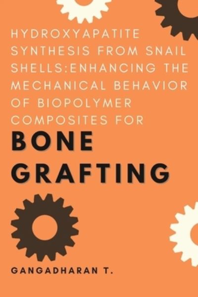 Hydroxyapatite Synthesis from Snail Shells - Gangadharan T - Książki - Quadry, Fatima - 9780459927295 - 24 kwietnia 2023