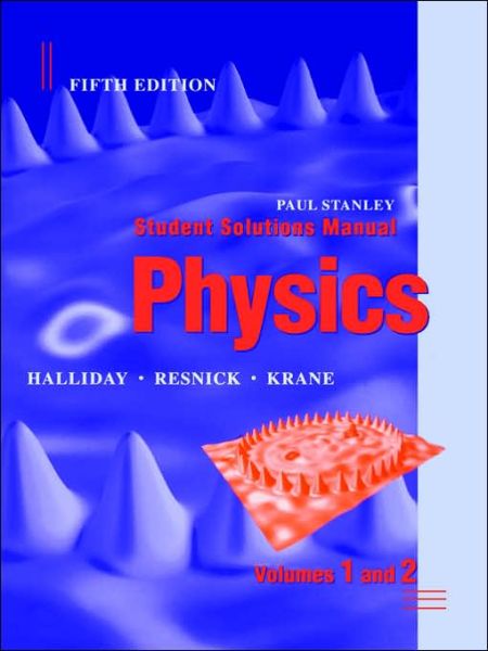 Cover for Halliday, David (University of Pittsburgh) · Physics, 5e Student Solutions Manual Volumes 1 and 2 (Paperback Book) (2001)