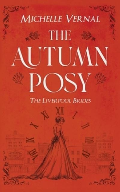 Cover for Michelle Vernal · The Autumn Posy, Book 1, The Liverpool Brides (Paperback Book) (2020)