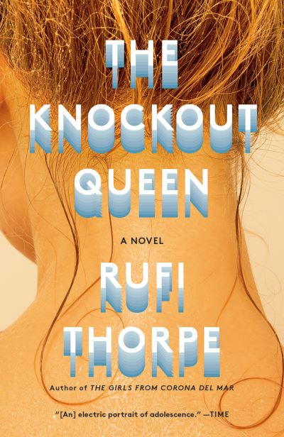 Cover for Rufi Thorpe · The Knockout Queen: A novel - Vintage Contemporaries (Paperback Book) (2021)