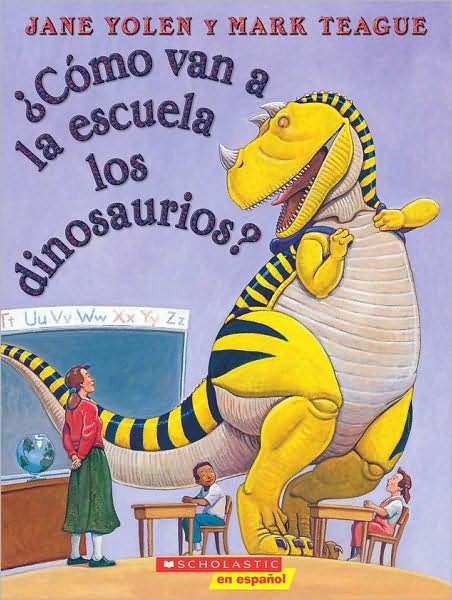 Cover for Jane Yolen · Como Van a La Escuela Los Dinosaurios? (Paperback Bog) [Spanish, Tra edition] (2008)