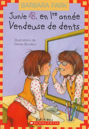 Cover for Barbara Park · Vendeuse De Dents (Junie B. en 1ere Annee) (French Edition) (Paperback Book) [French edition] (2009)