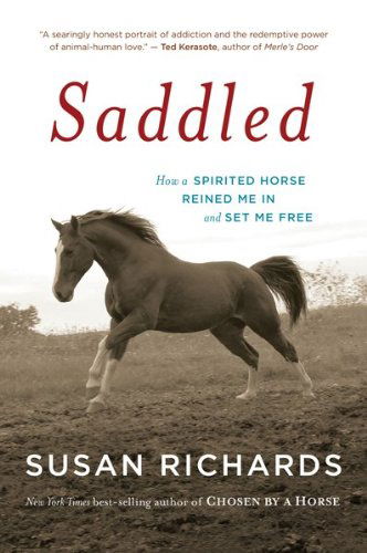 Cover for Susan Richards · Saddled: How a Spirited Horse Reined Me in and Set Me Free (Taschenbuch) [Reprint edition] (2011)