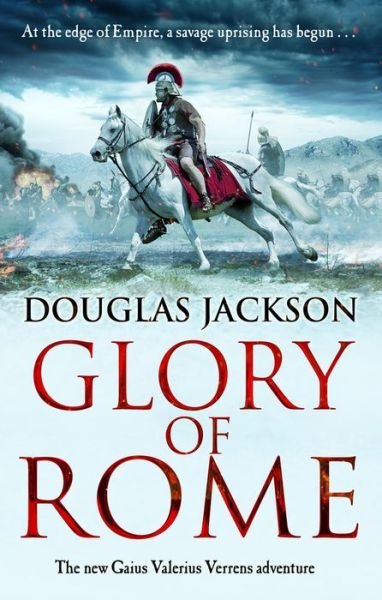 Cover for Douglas Jackson · Glory of Rome: (Gaius Valerius Verrens 8): Roman Britain is brought to life in this action-packed historical adventure - Gaius Valerius Verrens (Taschenbuch) (2018)