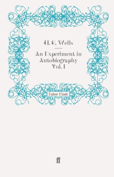 Cover for H. G. Wells · An Experiment in Autobiography Vol. I: Discoveries and Conclusions of a Very Ordinary Brain (Since 1866) (Paperback Book) [Main edition] (2008)