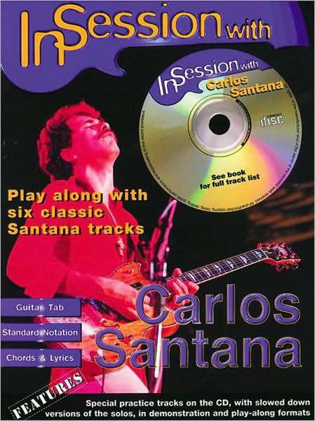 In Session With Carlos Santana - In Session With -  - Bücher - Faber Music Ltd - 9780571531295 - 6. Dezember 2007