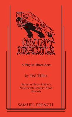 Count Dracula - Ted Tiller - Livros - Samuel French Inc - 9780573607295 - 16 de fevereiro de 2015