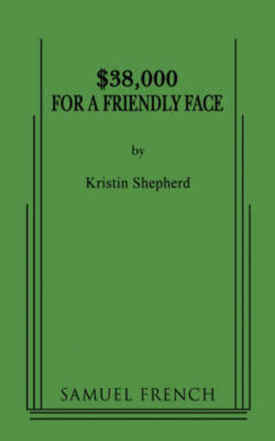 Cover for Kristin Shepard · $38,000 for a Friendly Face (Paperback Book) (2008)