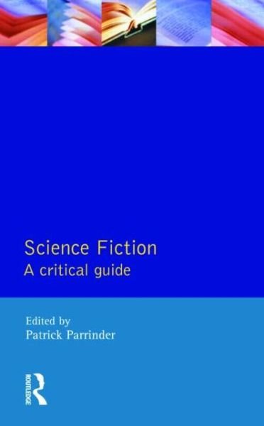 Cover for Patrick Parrinder · Science Fiction: A Critical Guide (Paperback Book) (1979)